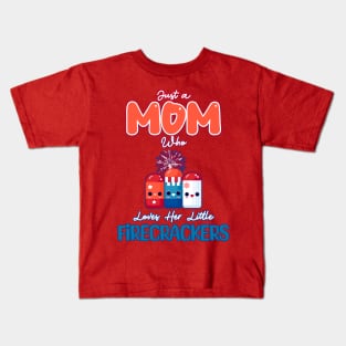 Just a Mom who loves her Little Firecrackers Kids T-Shirt